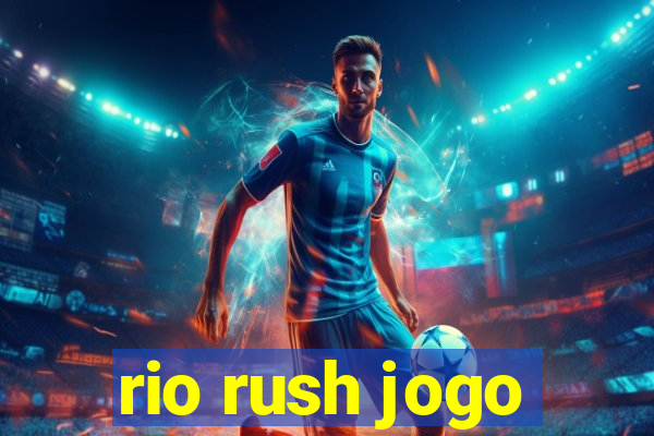 rio rush jogo